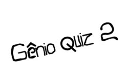 Gênio Quiz 2 - Respostas 